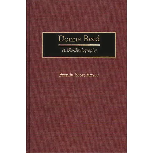 Donna Reed: A Bio-Bibliography