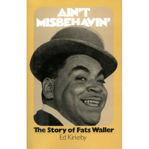 Ain't Misbehaving: The Story of Fats Waller