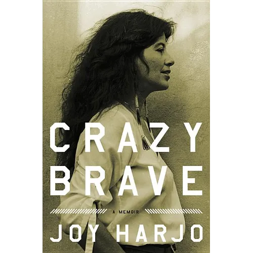 Crazy Brave: A Memoir