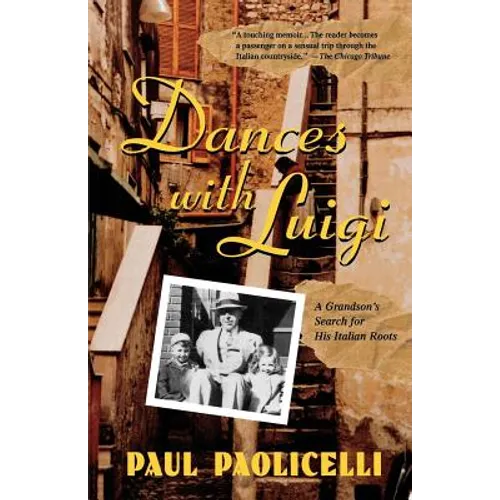 Dances with Luigi: A Grandson's Search for His Italian Roots