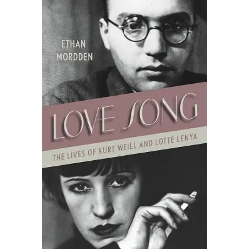 Love Song: The Lives of Kurt Weill and Lotte Lenya