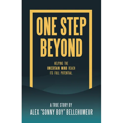 One Step Beyond: Helping the Uncertain Mind Reach Its Full Potential.