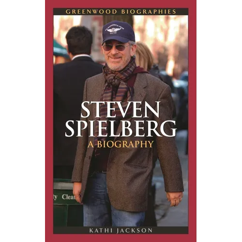 Steven Spielberg: A Biography