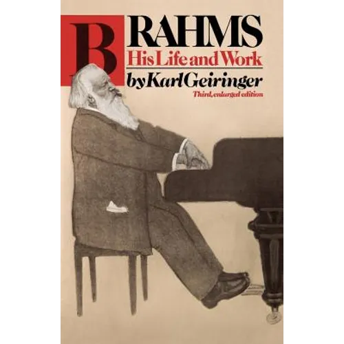 Brahms: His Life and Work