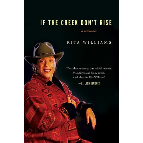 If the Creek Don't Rise: My Life Out West with the Last Black Widow of the Civil War