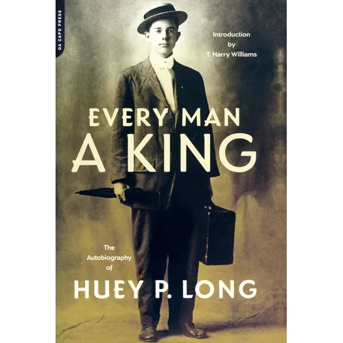 Every Man a King: The Autobiography of Huey P. Long