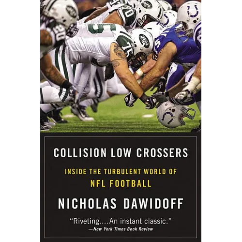 Collision Low Crossers: Inside the Turbulent World of NFL Football