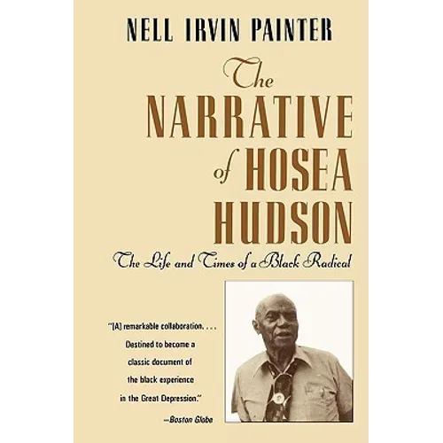 The Narrative of Hosea Hudson: The Life and Times of a Black Radical