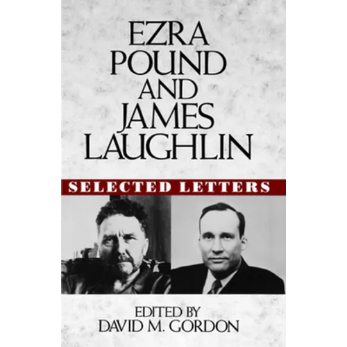 Ezra Pound and James Laughlin: Selected Letters