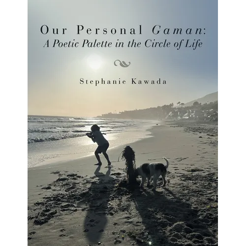 Our Personal Gaman: A Poetic Palette in the Circle of Life
