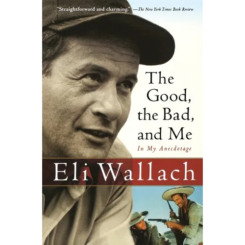 The Good, the Bad, and Me: In My Anecdotage