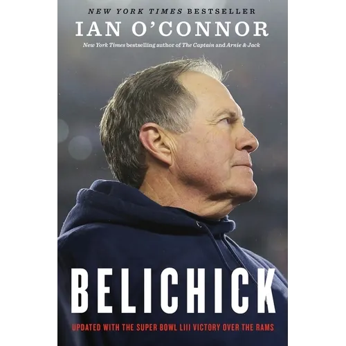 Belichick: The Making of the Greatest Football Coach of All Time