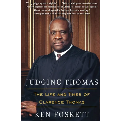 Judging Thomas: The Life and Times of Clarence Thomas