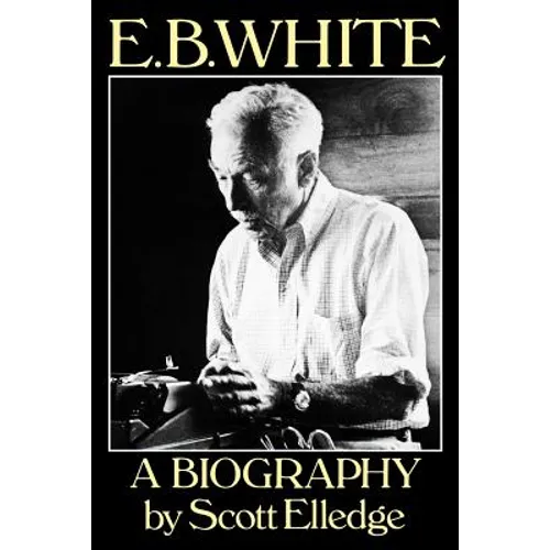E.B. White: A Biography