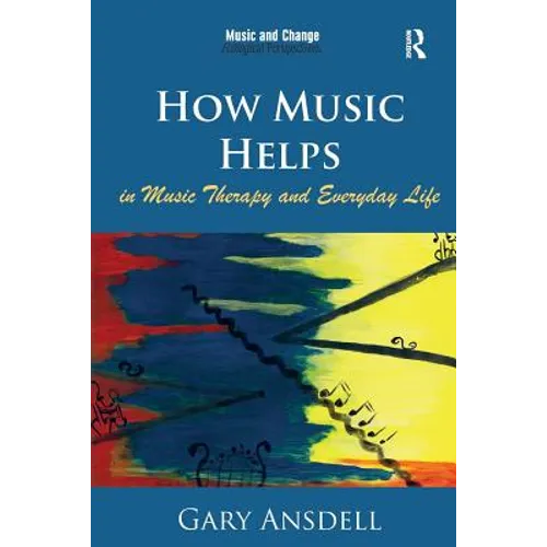 How Music Helps in Music Therapy and Everyday Life