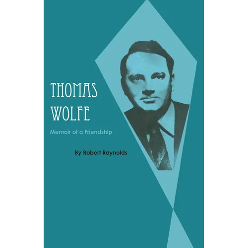 Thomas Wolfe: Memoir of a Friendship