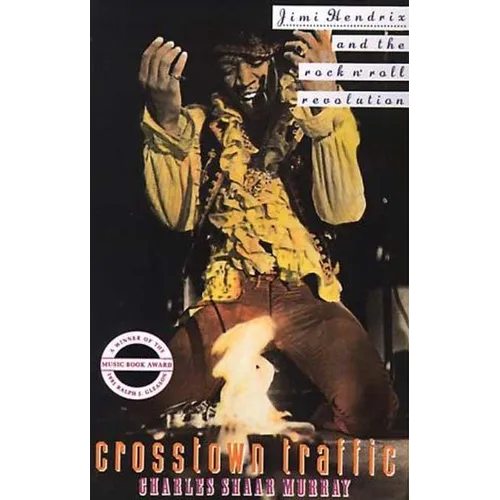 Crosstown Traffic: Jimi Hendrix and the Post-War Rock'n'Roll Revolution