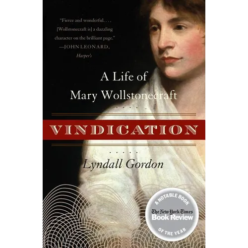 Vindication: A Life of Mary Wollstonecraft