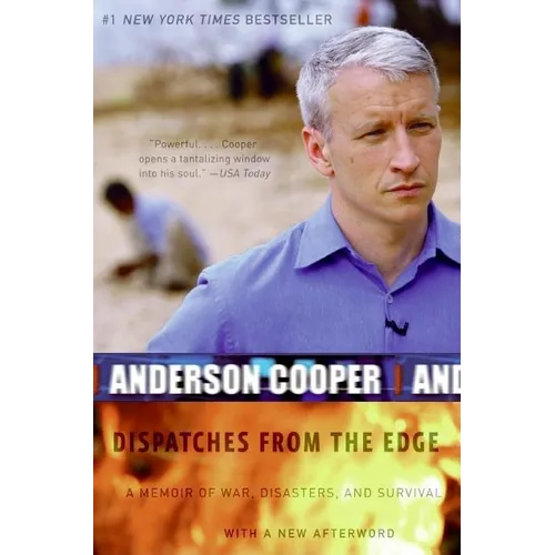 Dispatches from the Edge: A Memoir of War, Disasters, and Survival