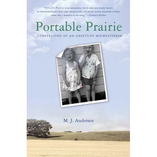Portable Prairie: Confessions of an Unsettled Midwesterner