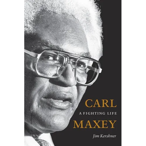 Carl Maxey: A Fighting Life