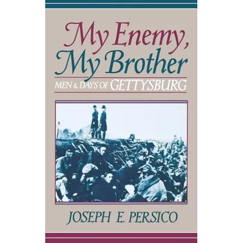 My Enemy, My Brother: Men and Days of Gettysburg