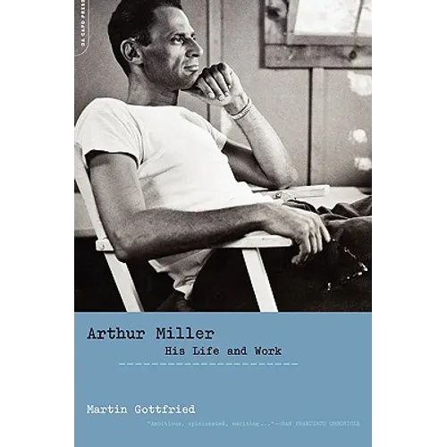 Arthur Miller: His Life and Work