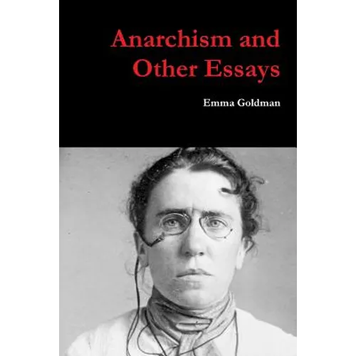 Anarchism and Other Essays
