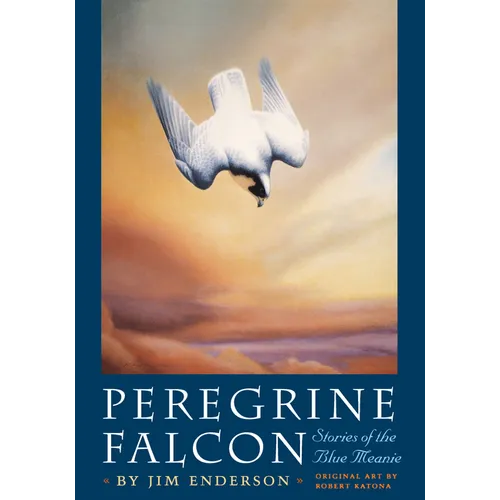 Peregrine Falcon: Stories of the Blue Meanie