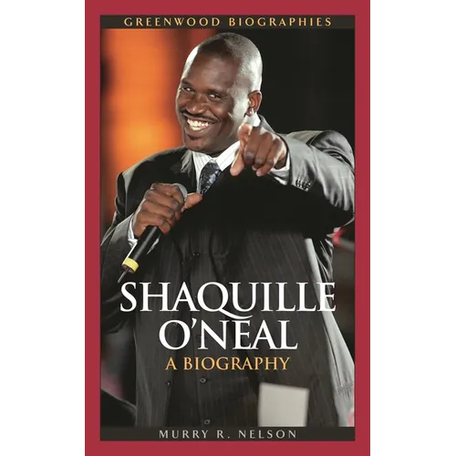 Shaquille O'Neal: A Biography