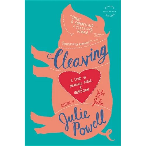Cleaving: A Story of Marriage, Meat, and Obsession
