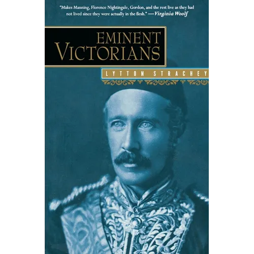 Eminent Victorians: Florence Nightingale, General Gordon, Cardinal Manning, Dr. Arnold
