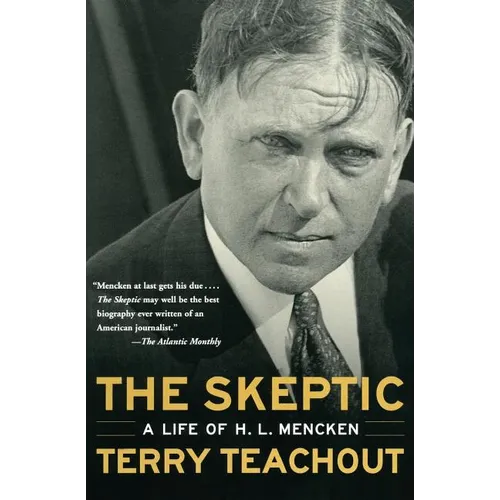 The Skeptic: A Life of H. L. Mencken