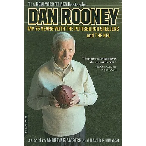 Dan Rooney: My 75 Years with the Pittsburgh Steelers and the NFL