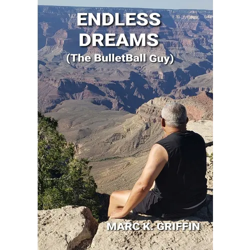 ENDLESS DREAMS (The BulletBall Guy)