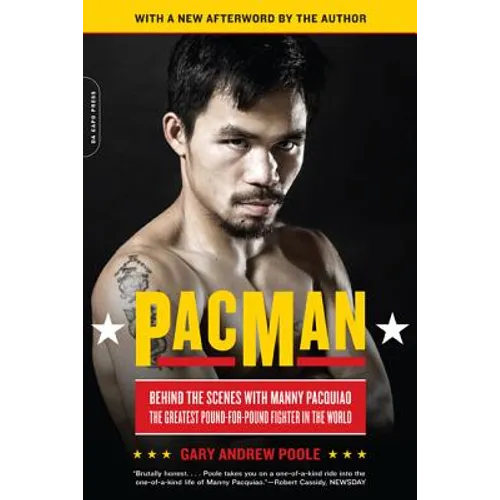 Pacman: Behind the Scenes with Manny Pacquiao--The Greatest Pound-For-Pound Fighter in the World