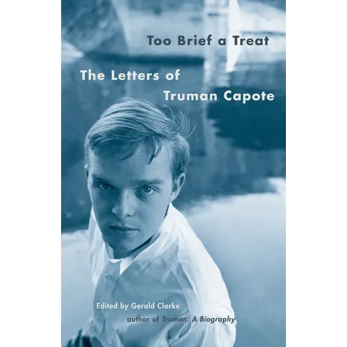 Too Brief a Treat: The Letters of Truman Capote